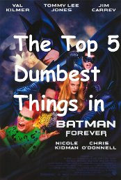 Top 5 Dumbest Things in Batman Forever